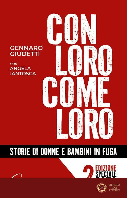 Con loro, come loro. Storie di donne e bambini in fuga. Ediz. ampliata