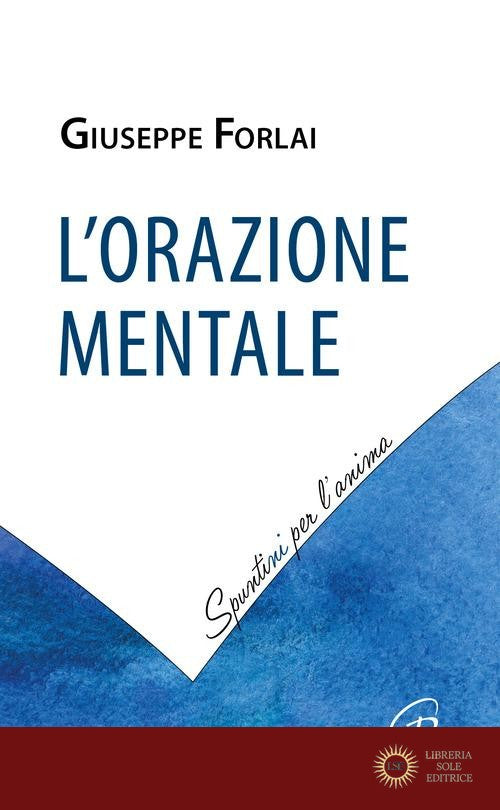 L'orazione mentale - Giuseppe Forlai