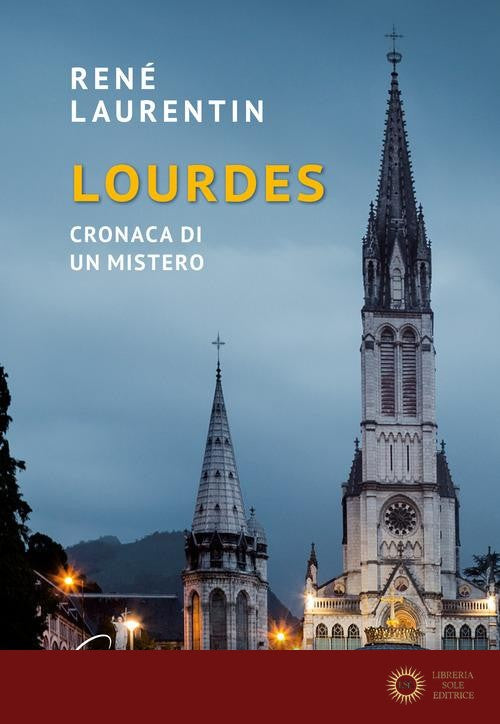 Lourdes. Cronaca di un mistero. Nuova ediz.