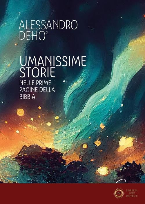 Umanissime storie. Nelle prime pagine della Bibbia