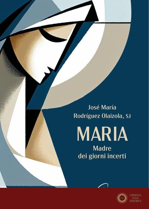 Maria. Madre dei giorni incerti