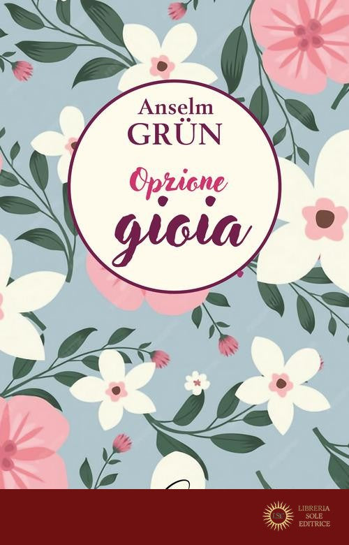 Opzione gioia - Anselm Grün