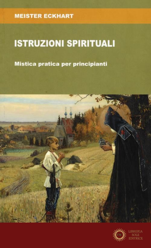 Istruzioni spirituali. Mistica pratica per principianti