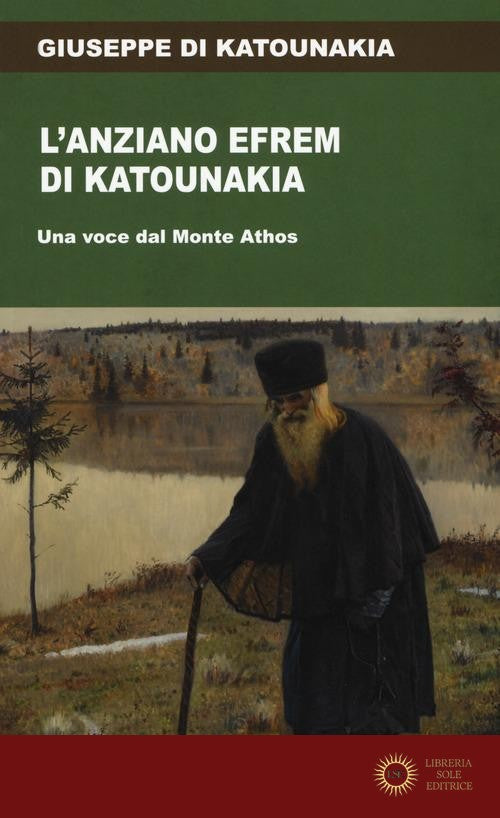 L'anziano Efrem di Katounakia. Una voce dal Monte Athos - Giuseppe di Katounakia