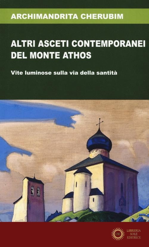 Altri asceti contemporanei del monte Athos. Vite luminose sulla via della santità