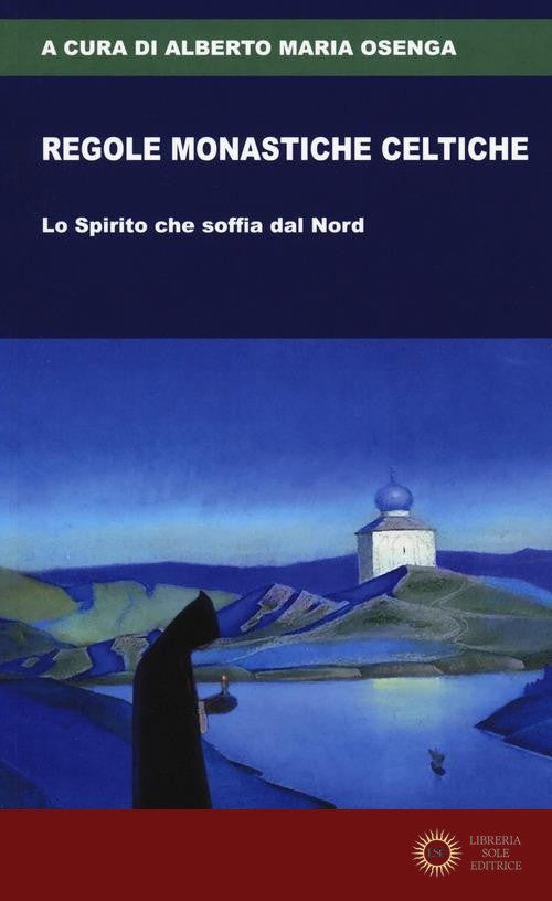 Regole monastiche celtiche. Lo Spirito che soffia dal Nord