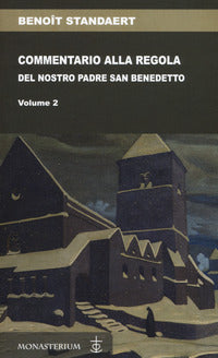 Commentario alla regola del nostro padre san Benedetto vol. 2