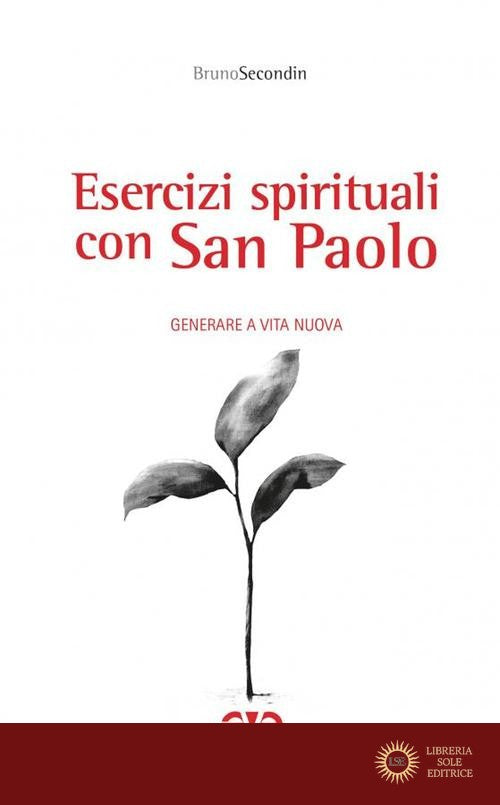 Esercizi spirituali con San Paolo. Generare a vita nuova