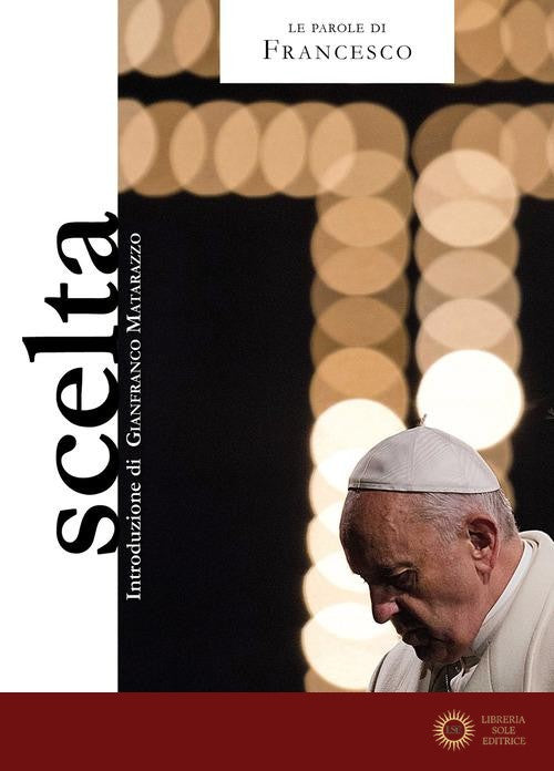 Scelta - Francesco (Jorge Mario Bergoglio)