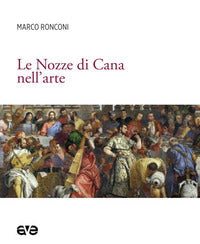 Le Nozze di Cana nell'arte - Marco Ronconi