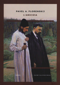 L'amicizia - Pavel Aleksandrovic Florenskij