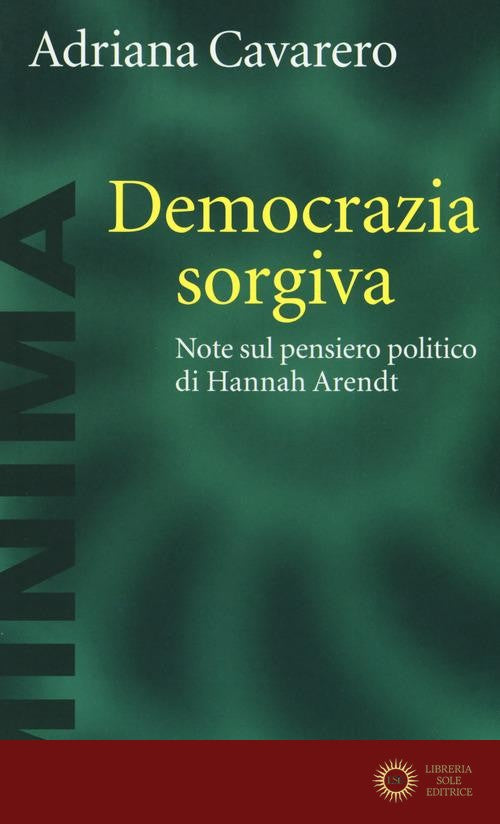 Democrazia sorgiva. Note al pensiero politico di Hanna Arendt