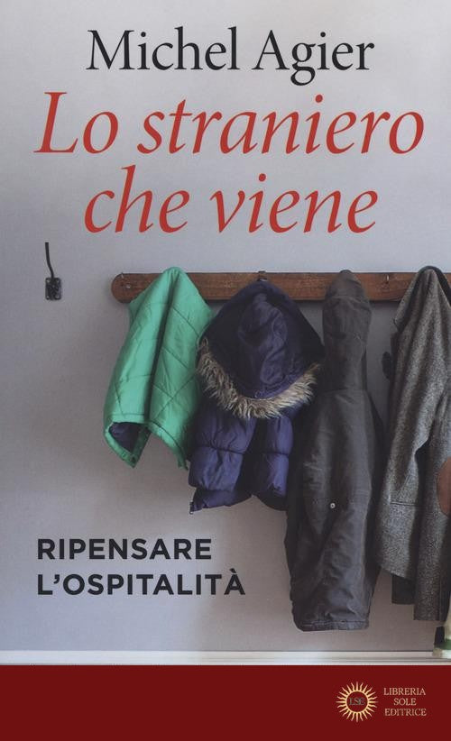 Lo straniero che viene. Ripensare l'ospitalità - Michel Agier