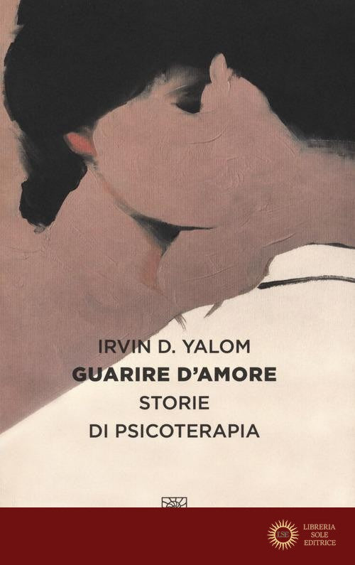 Guarire d'amore. Storie di psicoterapia