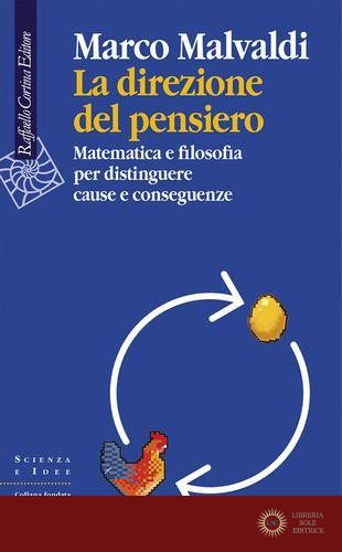 La direzione del pensiero. Matematica e filosofia per distinguere cause e conseguenze