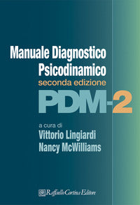 PDM-2. Manuale diagnostico psicodinamico - V. Lingiardi, N. McWilliams