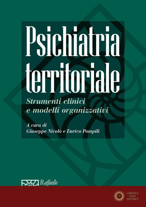 Psichiatria territoriale. Strumenti clinici e modelli organizzativi - G. Nicolò, E. Pompili