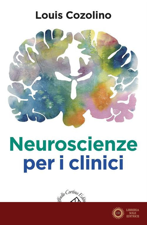 Neuroscienze per i clinici - Louis Cozolino