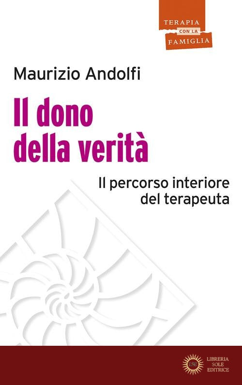 Il dono della verità. Il percorso interiore del terapeuta