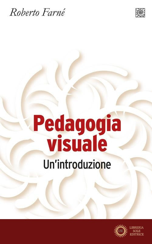 Pedagogia visuale. Un'introduzione - Roberto Farné