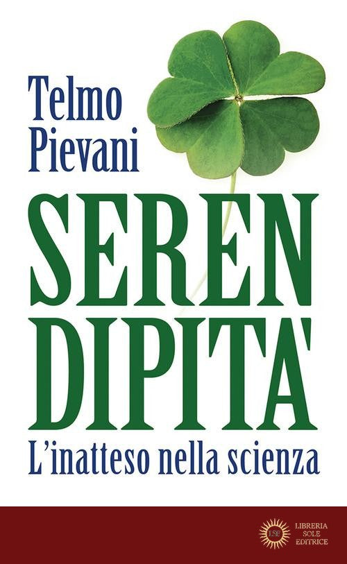 Serendipità. L'inatteso nella scienza - Telmo Pievani