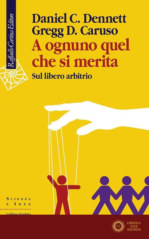 A ognuno quel che si merita. Sul libero arbitrio