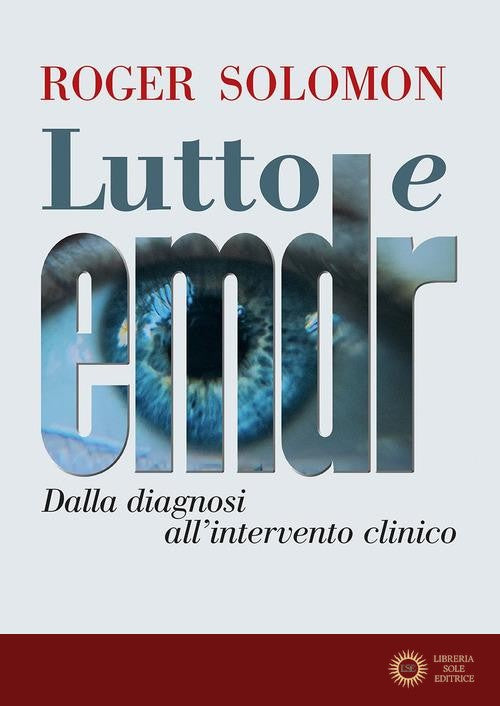 Lutto e EMDR. Dalla diagnosi all'intervento clinico