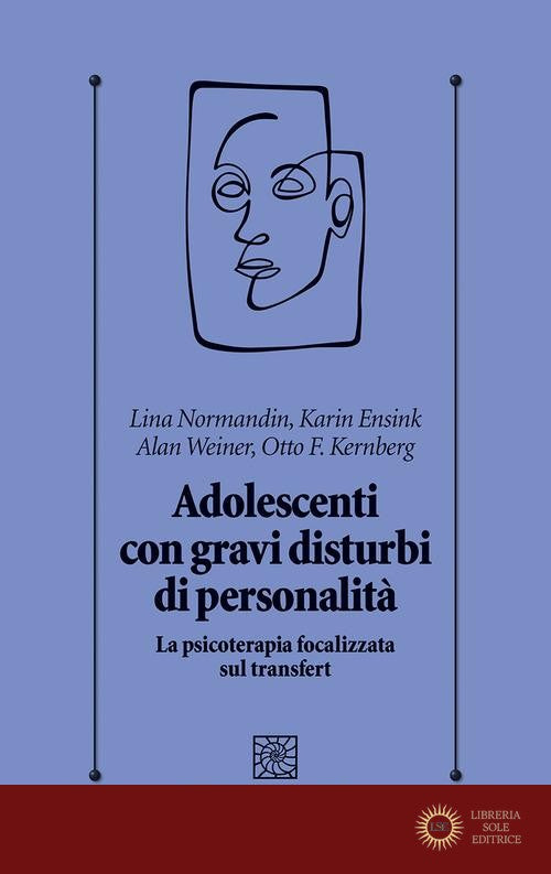 Adolescenti con gravi disturbi di personalità. La psicoterapia focalizzata sul transfert