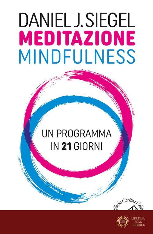 Meditazione mindfulness. Un programma in 21 giorni