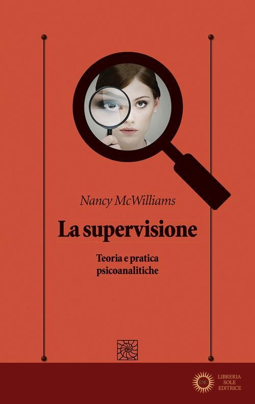 La supervisione. Teoria e pratica psicoanalitiche - Nancy McWilliams