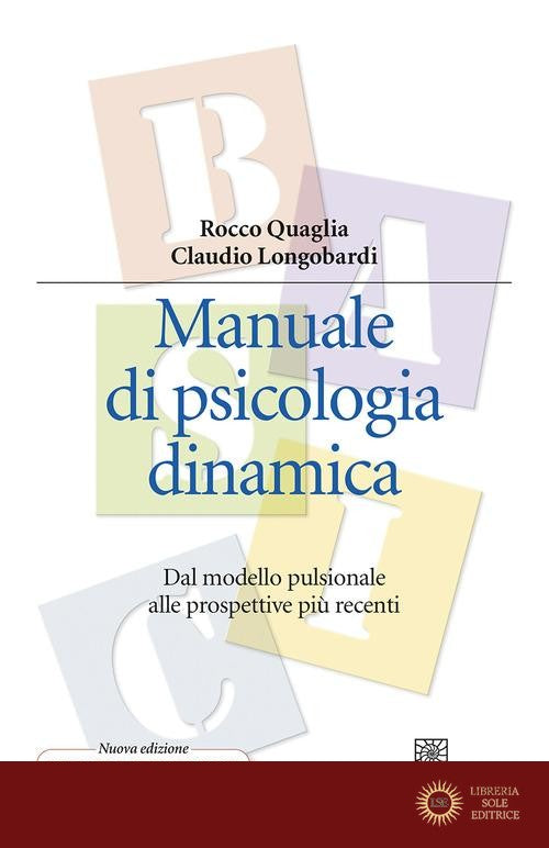 Manuale di psicologia dinamica. Dal modello pulsionale alle prospettive più recenti. Nuova ediz. Con Contenuto digitale per download e accesso online - Rocco Quaglia, Claudio Longobardi