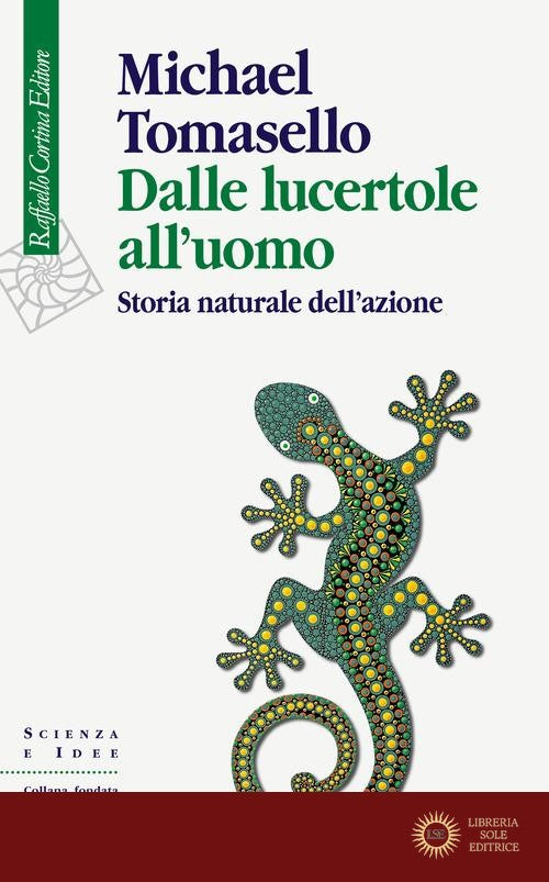 Dalle lucertole all'uomo. Storia naturale dell'azione