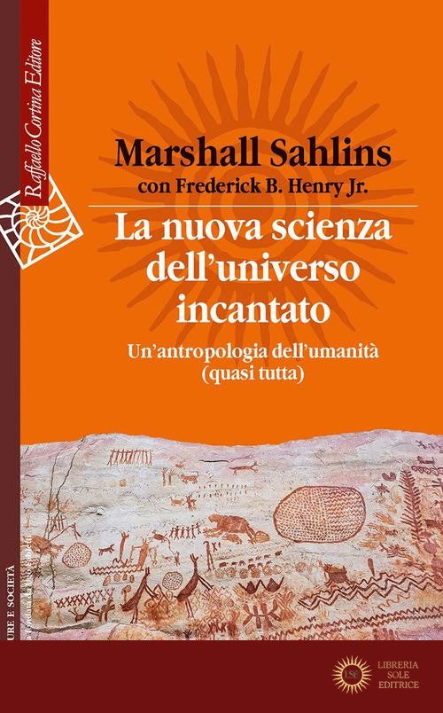 La nuova scienza dell'universo incantato. Un'antropologia dell'umanità (quasi tutta)