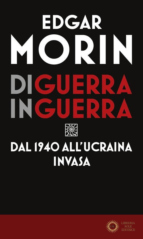 Di guerra in guerra. Dal 1940 all'Ucraina invasa