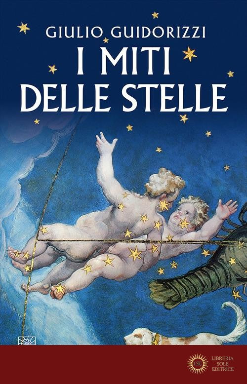 I miti delle stelle - Giulio Guidorizzi