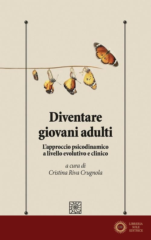 Diventare giovani adulti. L'approccio psicodinamico a livello evolutivo e clinico