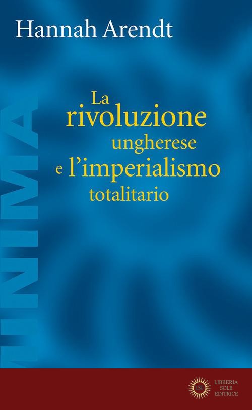 La rivoluzione ungherese e l'imperialismo totalitario