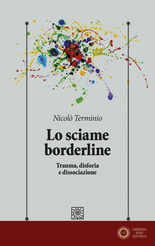 Lo sciame borderline. Trauma, disforia, dissociazione