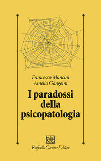 I paradossi della psicopatologia - Francesco Mancini