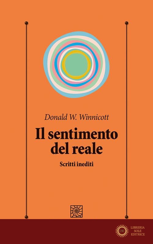 Il sentimento del reale. Scritti inediti - Donald W. Winnicott