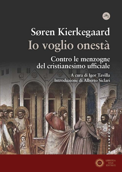 Io voglio onestà. Contro le menzogne del cristianesimo ufficiale