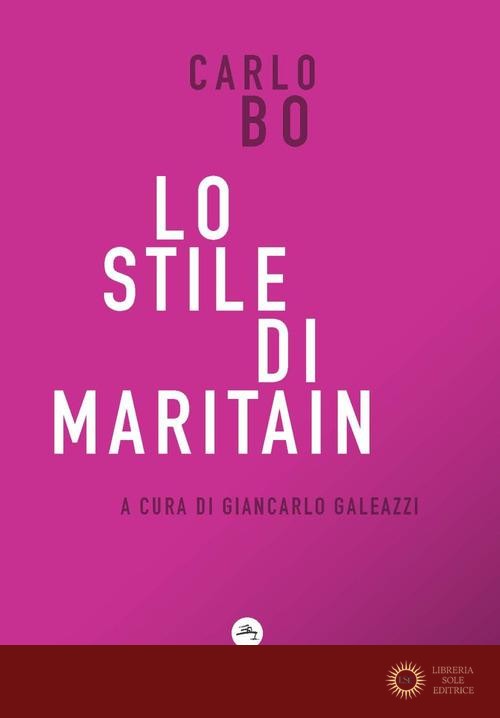 Lo stile di Maritain - Carlo Bo