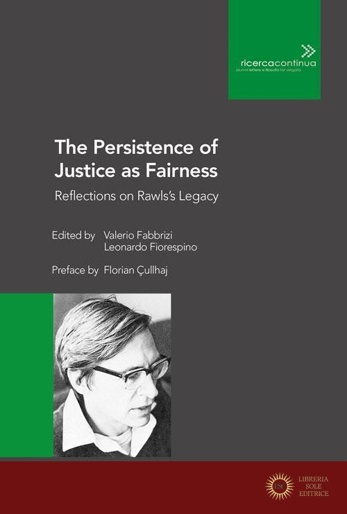 The Persistence of Justice as Fairness. Reflections on Rawls's Legacy