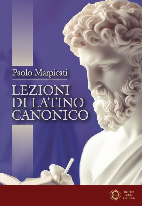 Lezioni di latino canonico - Paolo Marpicati