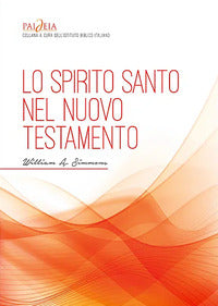 Lo Spirito Santo nel Nuovo Testamento - William Simmons