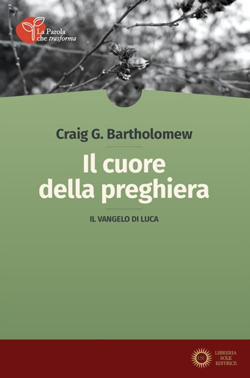 Il cuore della preghiera. Il vangelo di Luca