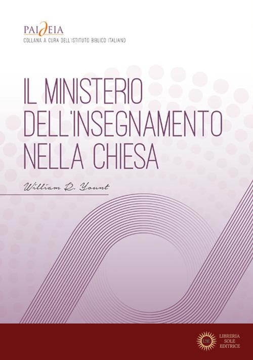 Il ministerio dell'insegnamento nella Chiesa. Manuale di formazione, discepolato ed educazione cristiana