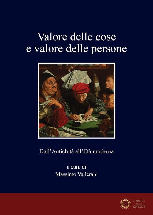 Valore delle cose e valore delle persone. Dall'antichità all'età moderna