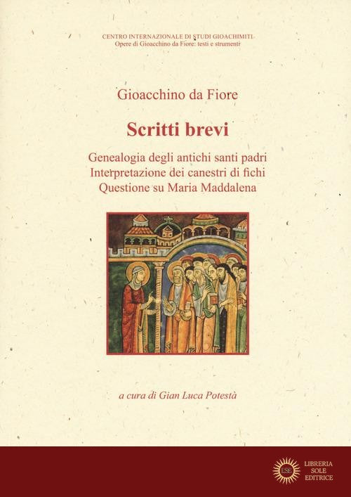 Scritti brevi. Genealogia degli antichi santi padri. Interpretazione dei canestri di fichi. Questione su Maria vol. 1 - Gioacchino da Fiore
