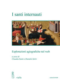 I santi internauti. Esplorazioni agiografiche nel web - C. Santi, D. Solvi